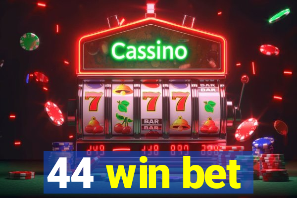 44 win bet